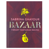 Bazaar: Vibrant Vegetarian And Plant-Based Recipes by Sabrina Ghayour - Lets Buy Books